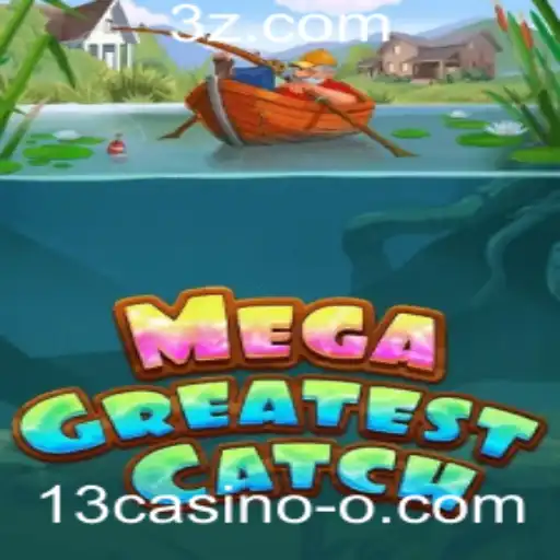 Explorando o Incrível Mundo de MegaGreatestCatch no 13casino