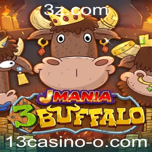 Descubra o Mundo do Jogo JMania3Buffalo com a Chave 13casino