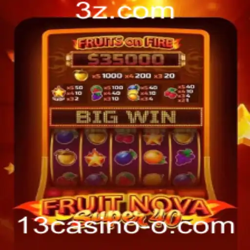 Descubra a Emoção de FruitNovaSuper40 com 13casino